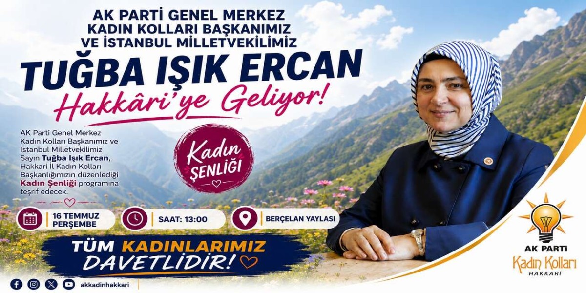 AK Parti Kadın Kolları Başkanı Tuğba Işık Ercan Hakkari'ye Geliyor